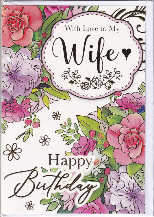 Flowers With Love To My Wife Happy Birthday Card - Silverline